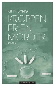 Kroppen er en morder (ebok) av Kitty Byng
