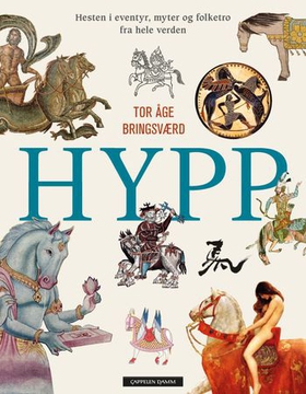 Hypp - hesten i eventyr, myter og folketro fra hele verden (ebok) av Tor Åge Bringsværd