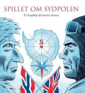 Spillet om Sydpolen - et kappløp dit kartet slutter (lydbok) av Jon Ewo