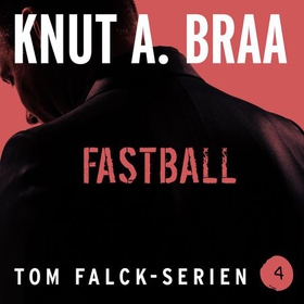 Fastball (lydbok) av Knut Arnljot Braa