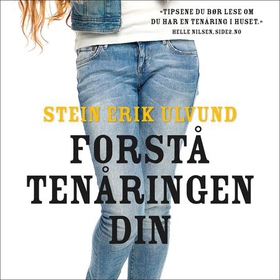Forstå tenåringen din (lydbok) av Stein Erik