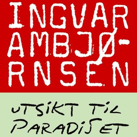 Utsikt til paradiset (lydbok) av Ingvar Ambjørnsen