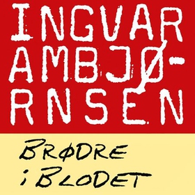 Brødre i blodet (lydbok) av Ingvar Ambjørnsen