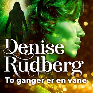 To ganger er en vane (lydbok) av Denise Rudbe