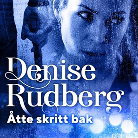 Åtte skritt bak (lydbok) av Denise Rudberg