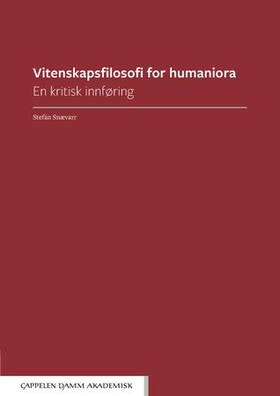Vitenskapsfilosofi for humaniora - en kritisk innføring (ebok) av Stefán Snævarr