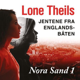 Jentene fra englandsbåten (lydbok) av Lone Theils