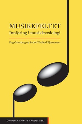 Musikkfeltet - innføring i musikksosiologi (ebok) av Dag Østerberg