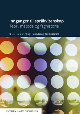 Innganger til språkvitenskap - teori, metode og faghistorie (ebok) av Stian Hårstad