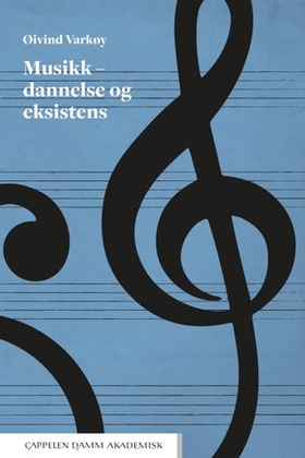 Musikk - dannelse og eksistens (ebok) av Øivind Varkøy