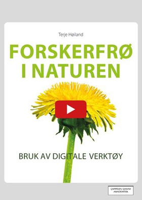 Forskerfrø i naturen - bruk av digitale verktøy (ebok) av Terje Høiland