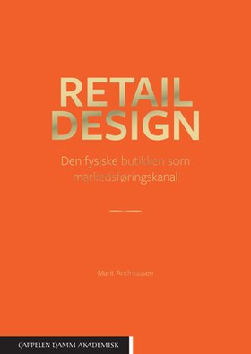 Retail design - den fysiske butikken som markedsføringskanal (ebok) av Marit Andreassen