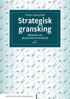 Strategisk gransking - mistanke om økonomisk kriminalitet (ebok) av Petter Gottschalk