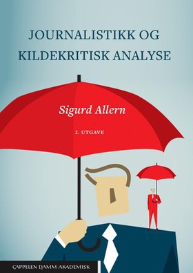 Journalistikk og kildekritisk analyse (ebok) av Sigurd Allern