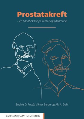Prostatakreft - en håndbok for pasienter og pårørende (ebok) av Sophie D. Fosså