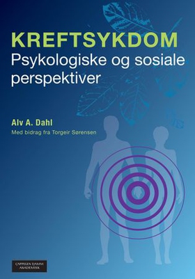 Kreftsykdom - psykologiske og sosiale perspektiver (ebok) av Alv A. Dahl