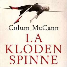 La kloden spinne (lydbok) av Colum McCann