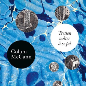 Tretten måter å se på (lydbok) av Colum McCan