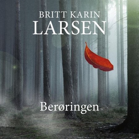 Berøringen (lydbok) av Britt Karin Larsen