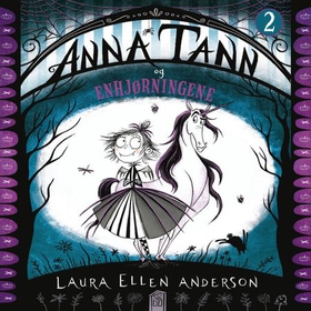 Anna Tann og enhjørningene (lydbok) av Laura Ellen Anderson