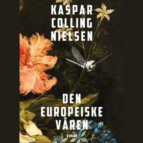 Den europeiske våren (lydbok) av Kaspar Colling Nielsen