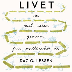 Livet (lydbok) av Dag O. Hessen