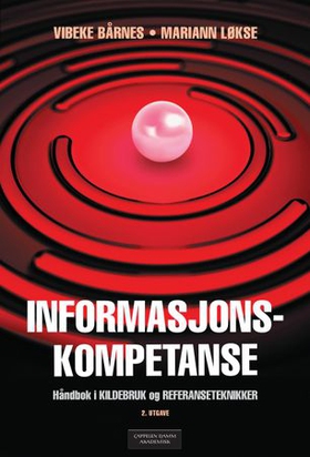 Informasjonskompetanse - håndbok i kildebruk og referanseteknikker (ebok) av Vibeke Bårnes