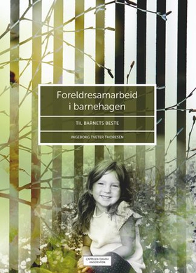 Foreldresamarbeid i barnehagen - til barnets beste (ebok) av Ingeborg Tveter Thoresen