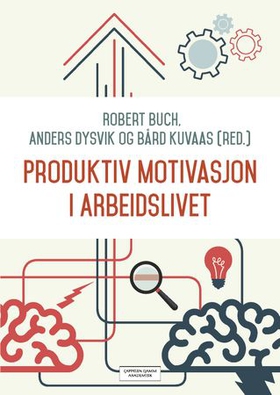 Produktiv motivasjon i arbeidslivet (ebok) av -