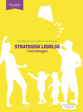 Strategisk ledelse i barnehagen (ebok) av Kjell Aage Gotvassli