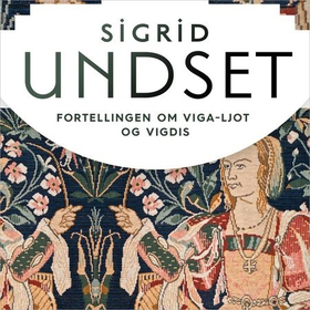 Fortellingen om Viga-Ljot og Vigdis (lydbok) av Sigrid Undset