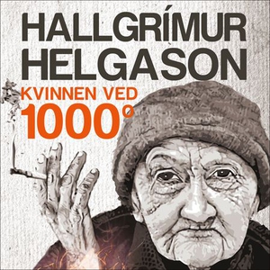 Kvinnen ved 1000 grader (lydbok) av Hallgrímu