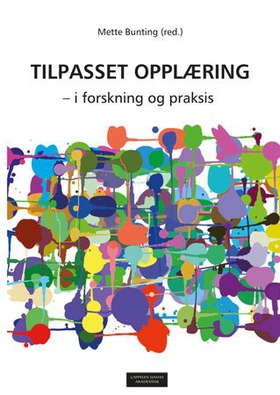 Tilpasset opplæring - i forskning og praksis (ebok) av -