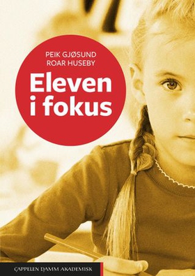 Eleven i fokus - observasjonsarbeid i skolen (ebok) av Peik Gjøsund