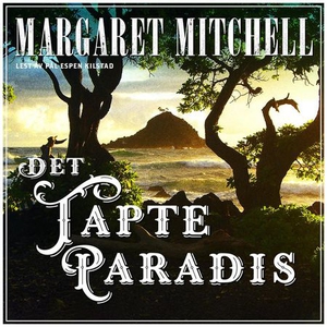 Det tapte paradis (lydbok) av Margaret Mitche