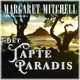 Det tapte paradis (lydbok) av Margaret Mitchell