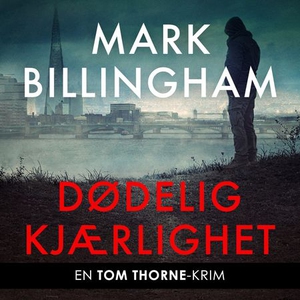Dødelig kjærlighet (lydbok) av Mark Billingha