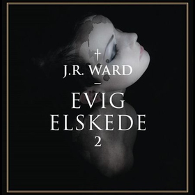Evig elskede (lydbok) av J.R. Ward
