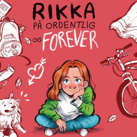 Rikka på ordentlig og forever (lydbok) av Maiken Nylund