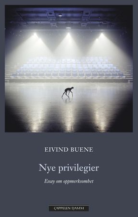 Nye privilegier - essay om oppmerksomhet (ebok) av Eivind Buene