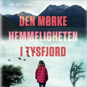 Den mørke hemmeligheten i Tysfjord (lydbok) av Anne-Britt Harsem