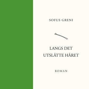 Langs det utslåtte håret (lydbok) av Sofus Gr