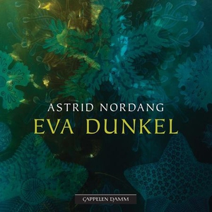 Eva Dunkel (lydbok) av Astrid Nordang