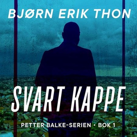 Svart kappe (lydbok) av Bjørn Erik Thon