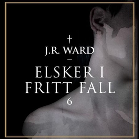 Elsker i fritt fall (lydbok) av J.R. Ward