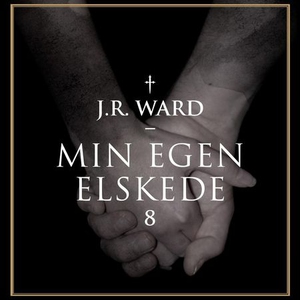 Min egen elskede (lydbok) av J.R. Ward