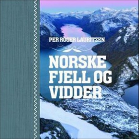 Norske fjell og vidder (lydbok) av Per Roger 