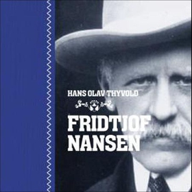 Fridtjof Nansen (lydbok) av Hans-Olav Thyvold