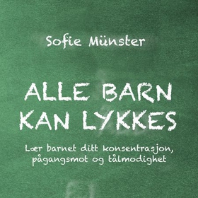 Alle barn kan lykkes (lydbok) av Sofie Münste