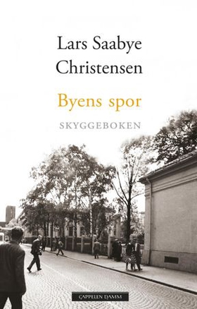 Byens spor - skyggeboken (ebok) av Lars Saabye Christensen